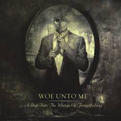 Woe Unto Me : A Step into the Waters of Forgetfulness